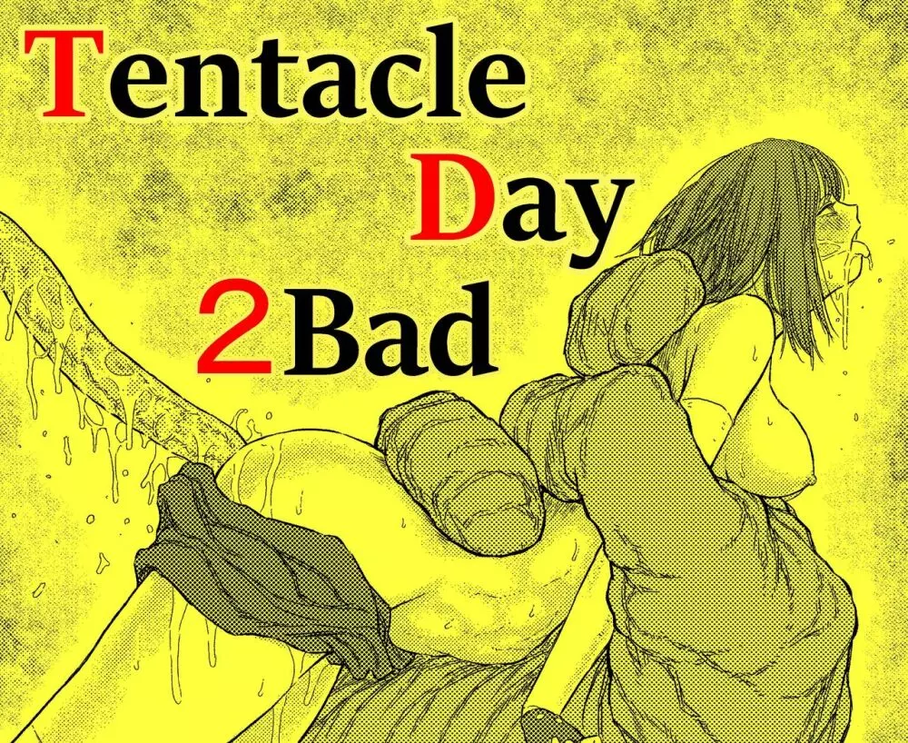 TENTACLE DAY 2BAD 【最恐触手による最悪の責めに悶え狂う少女の悪夢】 Page.1