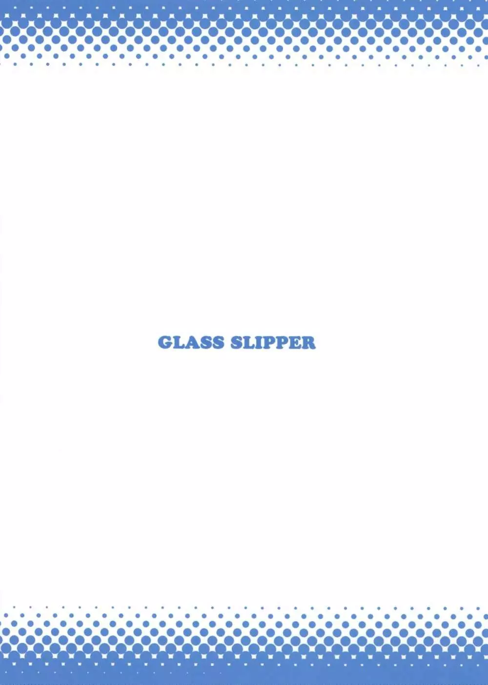 GLASS SLIPPER Page.22